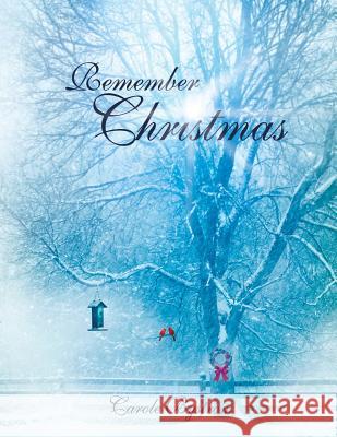 Remember Christmas Carole Bystrom 9781628393361