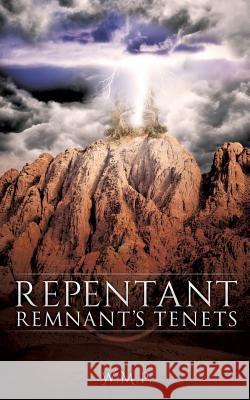 Repentant Remnant's Tenets W M P 9781628393507 Xulon Press