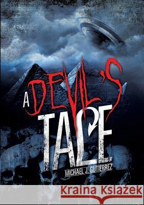 A Devil's Tale Michael J Gutierrez 9781628393644 Xulon Press