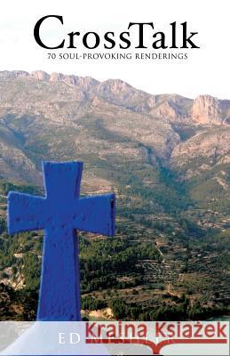CrossTalk Ed Meshler 9781628394085 Xulon Press
