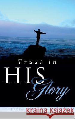 Trust in His Glory Teresa Anderson Littell 9781628395044