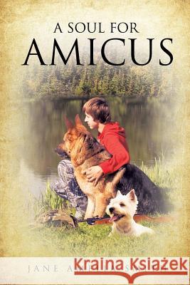 A Soul for Amicus Jane Amelia Smith 9781628396393