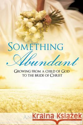 Something Abundant Angie Nichols 9781628396416
