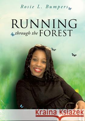 Running Through the Forest Rosie L Bumpers 9781628396454 Xulon Press