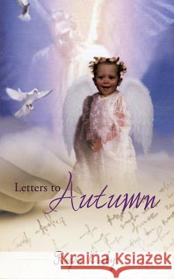 Letters to Autumn Roger Kirby (Director the Prostate Centre London UK) 9781628397130