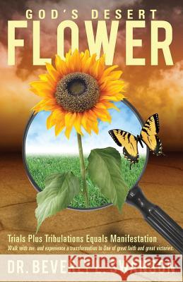 God's Desert Flower Beverly L Swanson, Dr 9781628397338