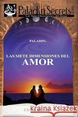 Paladin: Las Siete Dimensiones del Amor Ed Vergara 9781628398953 Xulon Press