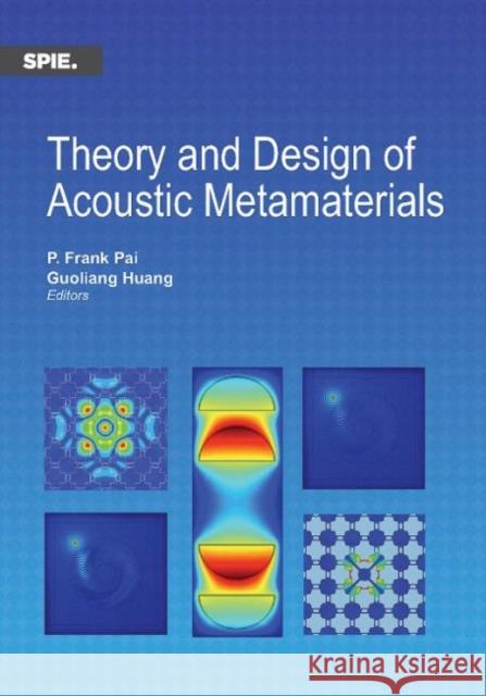 Theory and Design of Acoustic Metamaterials P. Frank Pai, Guoliang Huang 9781628418354