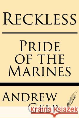 Reckless: Pride of the Marines Andrew Geer R. MCC Pate 9781628450217