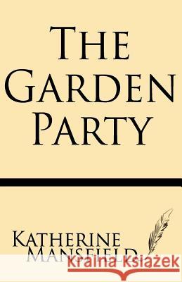 The Garden Party Katherine Mansfield 9781628450316