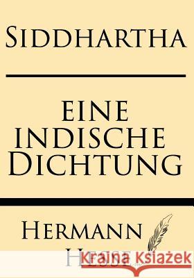 Siddhartha: Eine Indishce Dichtung Hermann Hesse 9781628451023 Windham Press