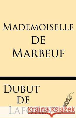 Mademoiselle de Marbeuf Roman Parisien Jean-Louise Dubut Laforest 9781628451467