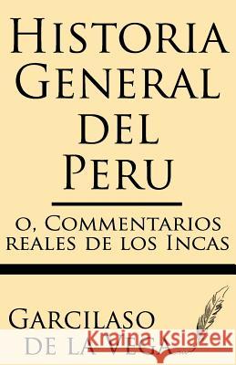 Historia General del Peru Garcilaso Vega 9781628451481