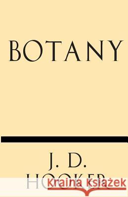 Botany J. D. Hooker 9781628452389 Windham Press