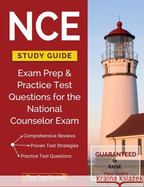 NCE Study Guide: Exam Prep & Practice Test Questions for the National Counselor Exam Test Prep Books 9781628454697