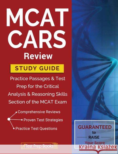 MCAT CARS Review Study Guide: Practice Passages & Test Prep for the Critical Analysis & Reasoning Skills Section of the MCAT Exam Test Prep Books 9781628454840 Test Prep Books