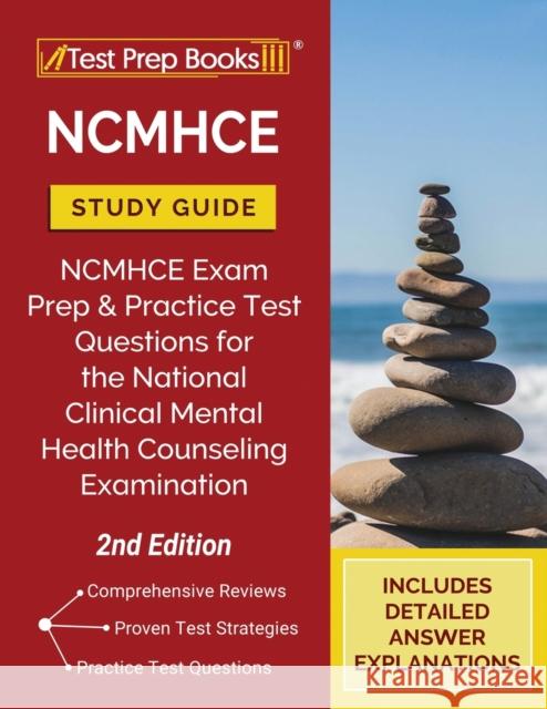 NCMHCE Study Guide: NCMHCE Exam Prep and Practice Test Questions for the National Clinical Mental Health Counseling Examination [2nd Editi Tpb Publishing 9781628455991 Test Prep Books