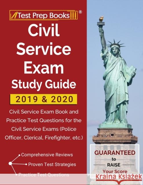 Civil Service Exam Study Guide 2019 & 2020: Civil Service Exam Book and Practice Test Questions for the Civil Service Exams (Police Officer, Clerical, Test Prep Books 9781628456479 Test Prep Books