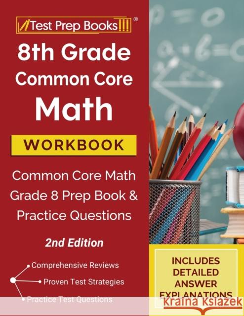 8th Grade Common Core Math Workbook: Common Core Math Grade 8 Prep Book and Practice Questions [2nd Edition] Tpb Publishing 9781628456653 Test Prep Books