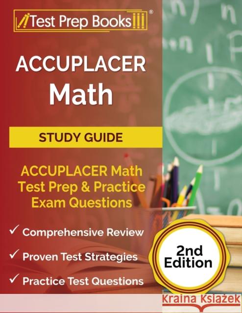 ACCUPLACER Math Prep: ACCUPLACER Math Test Study Guide with Two Practice Tests [Includes Detailed Answer Explanations] Tpb Publishing 9781628456929