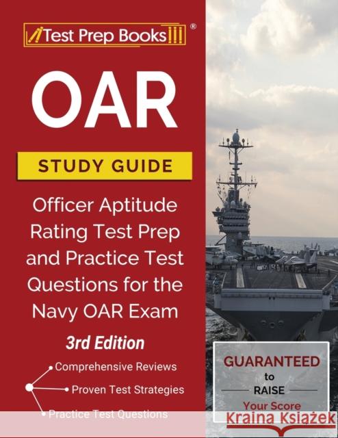 OAR Study Guide: Officer Aptitude Rating Test Prep and Practice Test Questions for the Navy OAR Exam [3rd Edition] Tpb Publishing 9781628457414