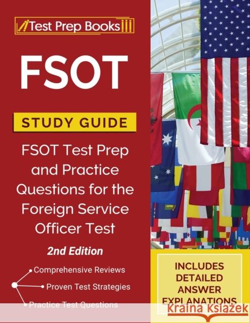 FSOT Study Guide: FSOT Test Prep and Practice Questions for the Foreign Service Officer Test [2nd Edition] Tpb Publishing 9781628457940 Test Prep Books