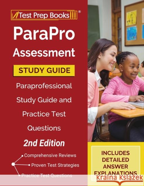 ParaPro Assessment Study Guide: Paraprofessional Study Guide and Practice Test Questions [2nd Edition] Tpb Publishing 9781628458077 Test Prep Books