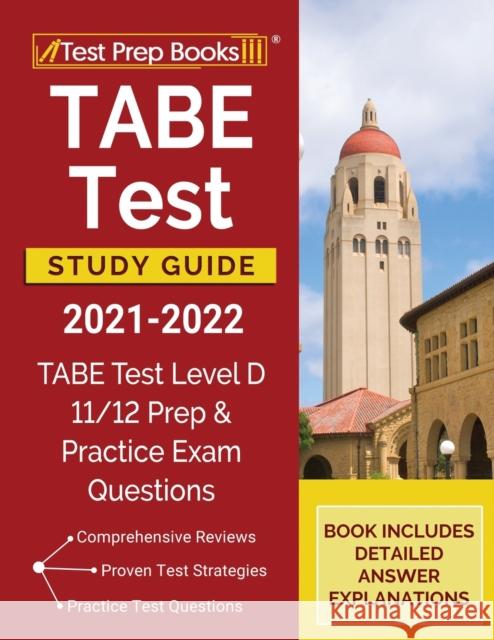 TABE Test Study Guide 2021-2022: TABE Test Level D 11/12 Study Guide and Practice Exam Questions [Book Includes Detailed Answer Explanations] Tpb Publishing 9781628458190