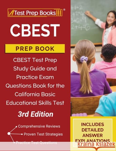 CBEST Prep Book: Study Guide and Practice Exam Questions for the California Basic Educational Skills Test [3rd Edition] Tpb Publishing 9781628458756 Test Prep Books