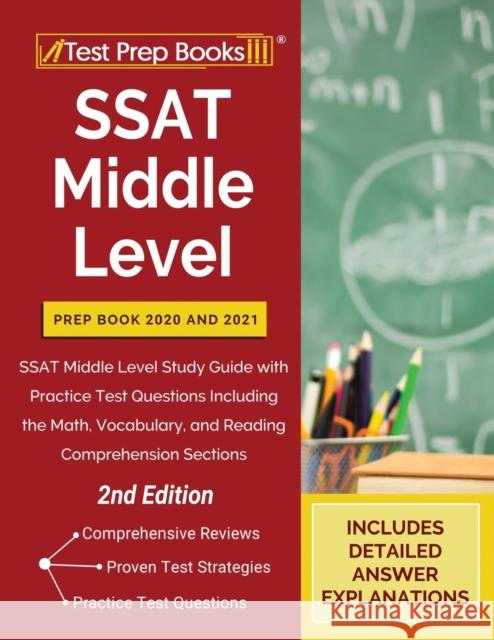 SSAT Middle Level Prep Book 2020 and 2021: SSAT Middle Level Study Guide with Practice Test Questions Including the Math, Vocabulary, and Reading Comp Tpb Publishing 9781628458961 Test Prep Books