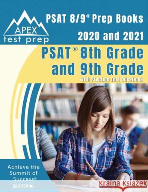 PSAT 8/9 Prep Books 2020 and 2021: PSAT 8th Grade and 9th Grade with Practice Test Questions [2nd Edition] Apex Test Prep 9781628459029 Apex Test Prep