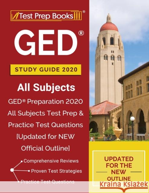 GED Study Guide 2020 All Subjects: GED Preparation 2020 All Subjects Test Prep & Practice Test Questions [Updated for NEW Official Outline] Test Prep Books 9781628459432 Test Prep Books