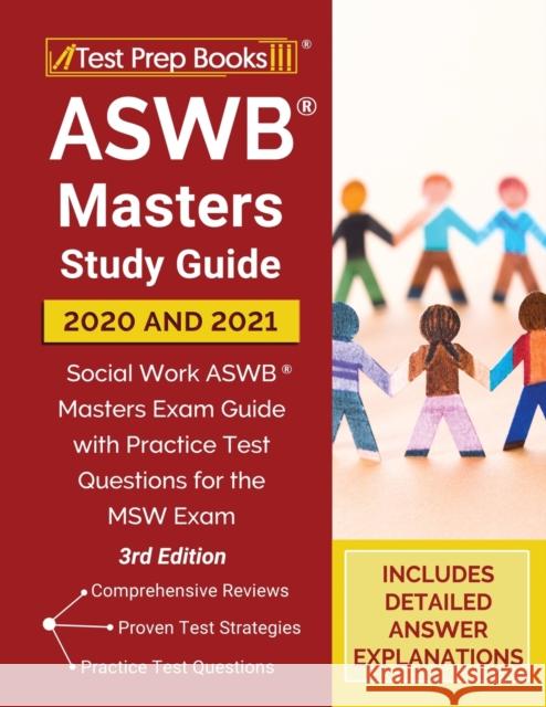 ASWB Masters Study Guide 2020 and 2021: Social Work ASWB Masters Exam Guide with Practice Test Questions for the MSW Exam [3rd Edition] Tpb Publishing 9781628459661 Test Prep Books