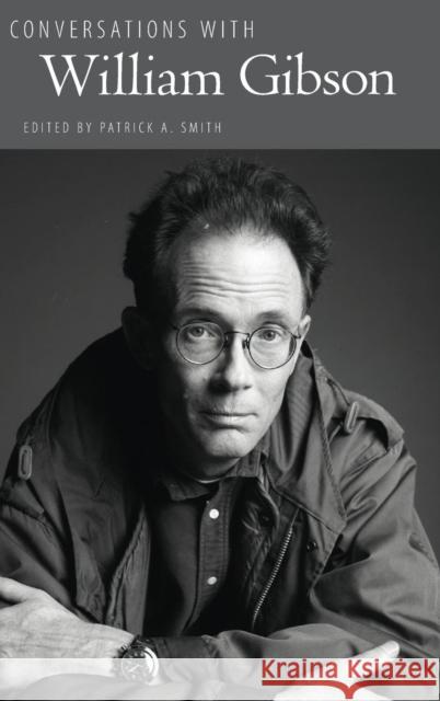 Conversations with William Gibson Patrick A. Smith 9781628460155 University Press of Mississippi