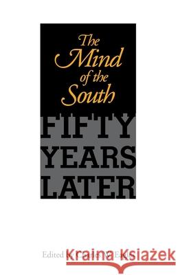 The Mind of the South: Fifty Years Later Eagles, Charles W. 9781628460520 University Press of Mississippi