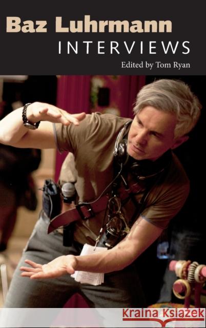 Baz Luhrmann: Interviews Tom Ryan 9781628461497 University Press of Mississippi