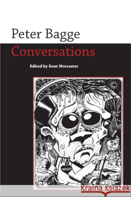 Peter Bagge: Conversations Peter Bagge Kent Worcester 9781628462043 University Press of Mississippi