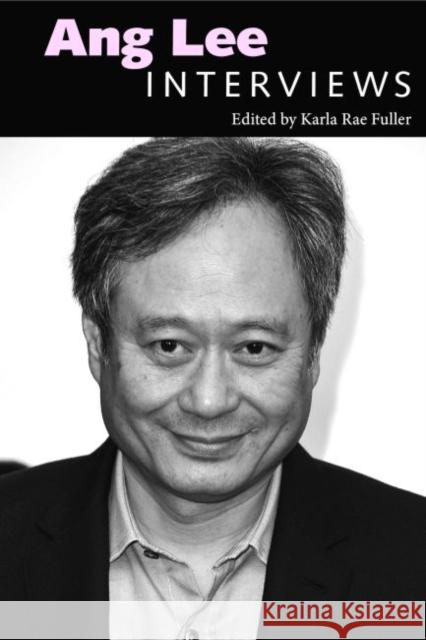 Ang Lee: Interviews Karla Rae Fuller 9781628462142 University Press of Mississippi