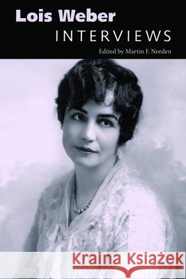 Lois Weber: Interviews Martin F. Norden 9781628464740