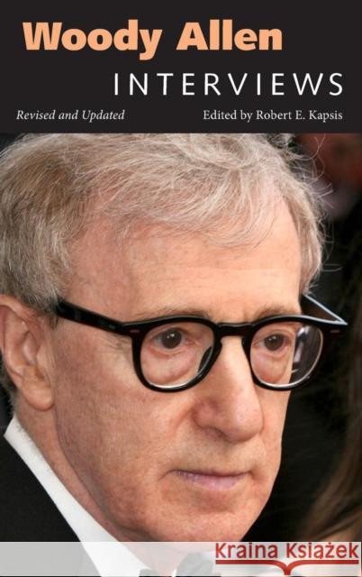 Woody Allen: Interviews, Revised and Updated Kapsis, Robert E. 9781628466935