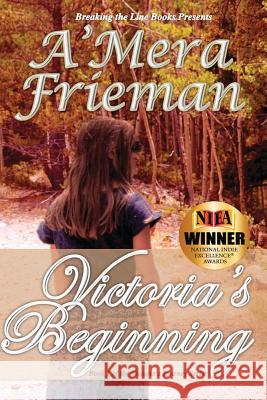 Breaking the Line: Victoria's Beginning Frieman, A'Mera 9781628474992