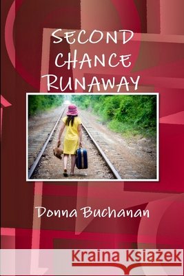 Second Chance Runaway Donna Buchanan 9781628476361