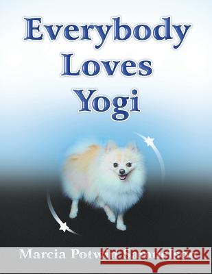 Everybody Loves Yogi Marcia Potwin Samuelson 9781628575842 Strategic Book Publishing
