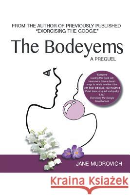 The Bodeyems: A Prequel Jane Mudrovich 9781628576139 Strategic Book Publishing