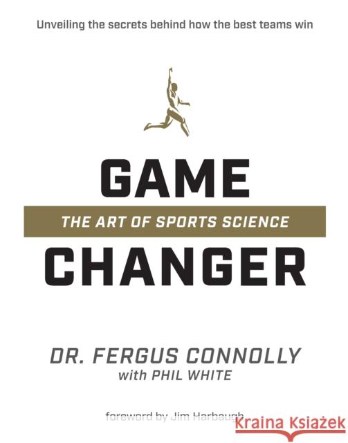 Game Changer: The Art of Sports Science Connolly, Fergus 9781628601183 Victory Belt Publishing