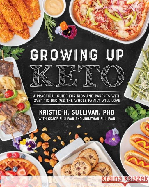 Growing Up Keto Kristie Sullivan 9781628603965