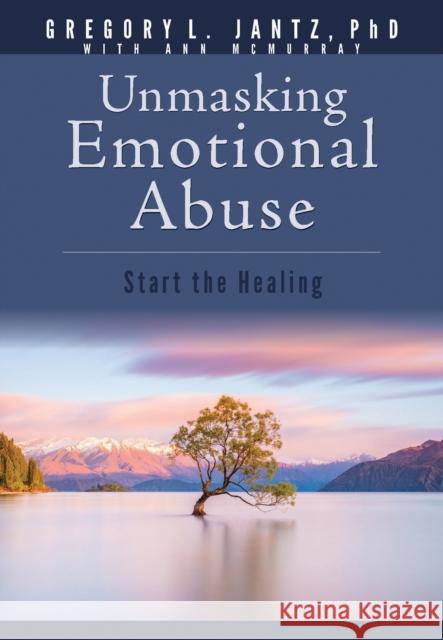 Emotional Abuse: Start the Healing Gregory Jantz 9781628623765 Rose Publishing
