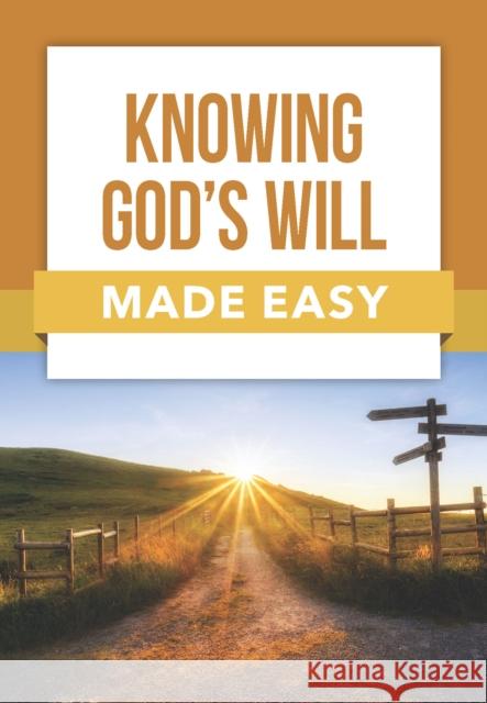 Knowing God's Will Made Easy Rose Publishing 9781628628234 Rose Publishing