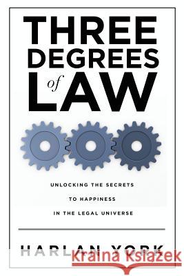 Three Degrees of Law Harlan York 9781628651621 Motivational Press, Inc.