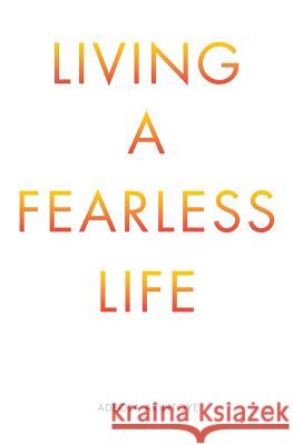 Living a Fearless Life Adeola Akintoye 9781628710113